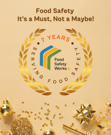 FOOD SAFETY WORKS - 7 YEARS OF SERVING FOOD SAFETY!